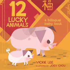 12 Lucky Animals: A Bilingual Baby Book